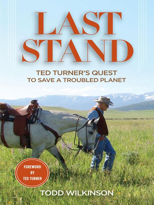 Title details for Last Stand by Todd Wilkinson - Available